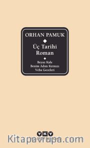 Üç Tarihi Roman / Beyaz Kale – Benim Adım Kırmızı – Veba Geceleri (Delta)