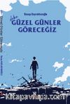 Daha Güzel Günler Göreceğiz