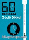 60 Dakikada Güçlü Dikkat