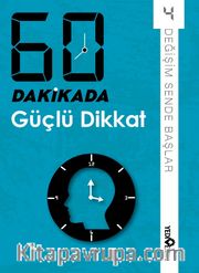 60 Dakikada Güçlü Dikkat