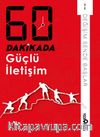 60 Dakikada Güçlü İletişim