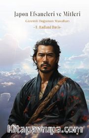 Japon Efsaneleri ve Mitleri <br /> Gizemli Doğunun Masalları