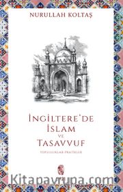 İngiltere'de İslam ve Tasavvuf <br /> Topluluklar-Pratikler