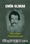 Emin Olmak 4 / Kırılma Noktalarım