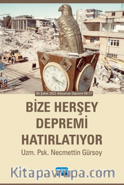 Bize Herşey Depremi Hatırlatıyor