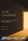 Çevik Üniversitesi / Üniversite Yöneticileri İçin Bir Yol Haritası