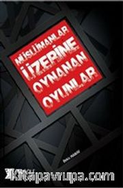 Müslümanlar Üzerine Oynanan Oyunlar