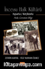 İncesu Halk Kültürü (Isparta/ Keçiborlu) Ardıç Gıvratan Bilge