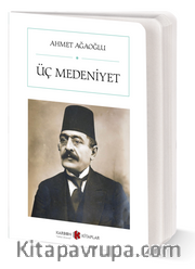 Üç Medeniyet (Cep Boy) (Tam Metin)