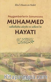 Peygamberlerin Sonuncusu Muhammed (s.a.v.)'in Hayatı / Hatemu'n-Nebiyyin Tercümesi