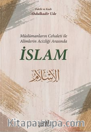 Müslümanların Cehaleti İle Alimlerin Acizliği Arasında İslam