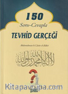 150 Soru-Cevapla Tevhid Gerçeği