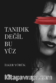 Tanıdık Değil Bu Yüz