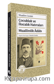 Muallim Cevdet Çocukluk ve Hocalık Hatıraları / Muallimlik Adabı