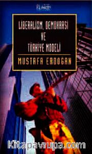 Liberalizm, Demokrasi ve Türkiye Modeli