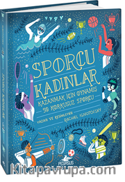 Sporcu Kadınlar:  Kazanmak İçin Oynamış 50 Korkusuz Sporcu - Ciltli
