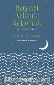 Hayatı Allah'a Adamak (Kitabü'z-Zühd)