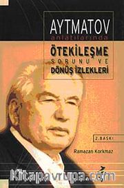 Aytmatov Anlatılarında Ötekileşme Sorunu ve Dönüş İzleri