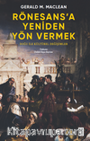 Rönesans’a Yeniden Yön Vermek / Doğu ile Kültürel Değişimler