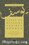 Yusuf’un Rüyasını Yeniden Görmek / Klasik Tefsirler Işığında Yusuf Kıssasını Yeniden Okumak