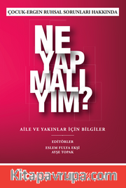 Çocuk-Ergen Ruhsal Sorunları Hakkında Ne Yapmalıyım?