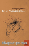 Belki Yalnızlıktan