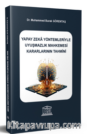 Yapay Zeka Yöntemleriyle Uyuşmazlık Mahkemesi Kararlarının Tahmini 