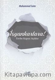 İsyankarlara! Tevbe Kapısı Açıktır
