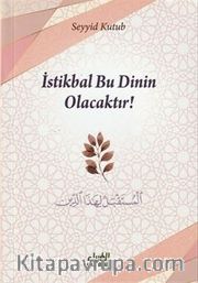 İstikbal Bu Dinin Olacaktır