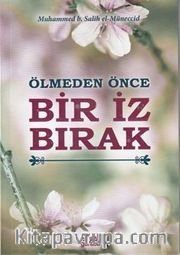 Ölmeden Önce Bir İz Bırak