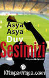 Asya Asya Duy Sesimizi