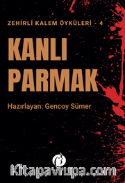 Zehirli Kalem Öyküleri-4 Kanlı Parmak
