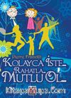 Kolayca İste… Rahatla… Mutlu Ol…(Karton Kapak)