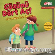 Gözünü Dört Aç! <br /> Güvenliğin için Öneriler