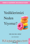 Yediklerimizi Neden Yiyoruz?