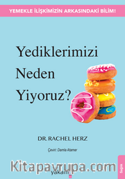 Yediklerimizi Neden Yiyoruz?