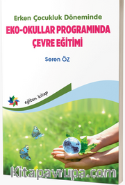 Erken Çocukluk Döneminde Eko - Okullar Programında Çevre Eğitimi