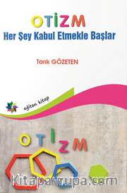 Otizm ''Her Şey Kabul Etmekle Başlar'' 
