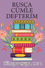 RUSÇA CÜMLE DEFTERİM <br /> Karışık Rusça Kelimelerden Cümleler Kur 