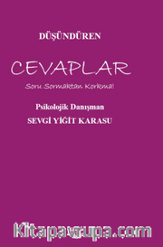 Düşündüren Cevaplar <br /> Soru Sormaktan Korkma!