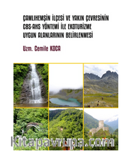 Çamlıhemşin İlçesi ve Yakın Çevresinin Cbs-Ahs Yöntemi İle Ekoturizme Uygun Alanlarının Belirlenmesi