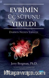Evrimin Üç Sütunu Yıkıldı - Darwin Neden Yanıldı / The Three Pillars of Evolution Demolished Why Darwin was Wrong