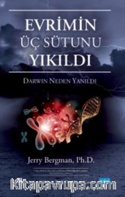 Evrimin Üç Sütunu Yıkıldı - Darwin Neden Yanıldı / The Three Pillars of Evolution Demolished Why Darwin was Wrong