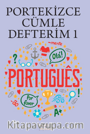 Portekizce Cümle Defterim 1 <br /> Karışık Portekizce Kelimelerden Cümleler Kur 