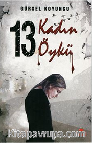 On Üç Kadın On Üç Öykü