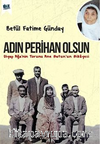Adın Perihan Olsun / Diyap Ağa'nin Torunu Anne Hatun'un Hikayesi