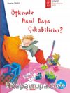 Öfkemle Nasıl Başa Çıkabilirim? 