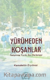 Yürümeden Koşanlar (Yetiştirme Yurdu Anı Derlemesi)