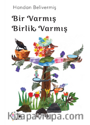 Bir Varmış Birlik Varmış