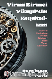 Yirmi Birinci Yüzyıl’da Kapitalizm Küresel Kapitalizm Neden Tekliyor? Nasıl Tamir Edilebilir?